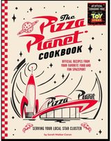 Pizza Planet Cookbook: Official Recipes from Your Favorite Food and Fun Spaceport