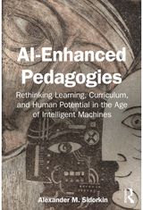 AI-Enhanced Pedagogies: Rethinking Learning, Curriculum, and Human Potential in the Age of Intelligent Machines