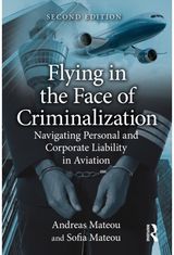 Flying in the Face of Criminalization: Navigating Personal and Corporate Liability in Aviation