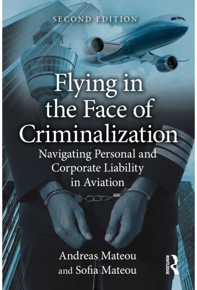 Flying in the Face of Criminalization: Navigating Personal and Corporate Liability in Aviation