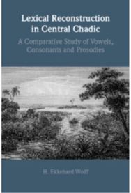 Lexical Reconstruction in Central Chadic: A Comparative Study of Vowels, Consonants and Prosodies