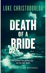 Death of a Bride: A Gripping Crime Thriller Set Under the Greek Sun