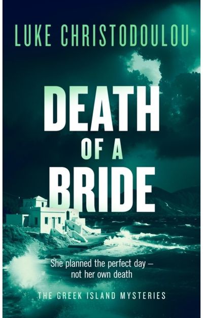 Death of a Bride: A Gripping Crime Thriller Set Under the Greek Sun