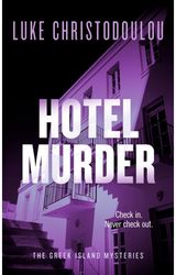 Hotel Murder: A Gripping Crime Thriller Set Under the Greek Sun