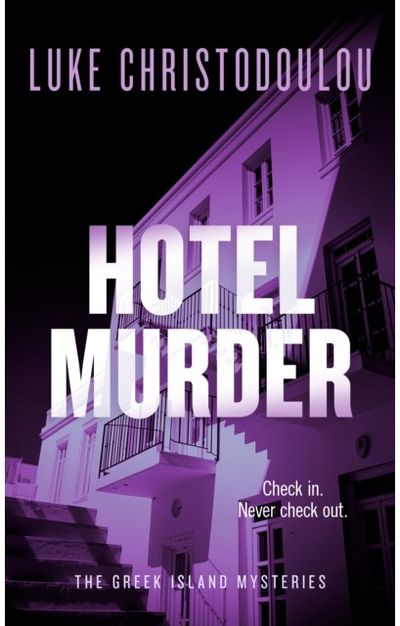 Hotel Murder: A Gripping Crime Thriller Set Under the Greek Sun