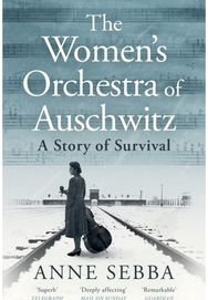 Women’s Orchestra of Auschwitz: A Story of Survival