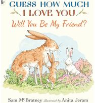 Will You Be My Friend?: A charming story about first friendship from the creators of the internationally bestselling Guess How Much I Love You, the perfect gift for any loved one