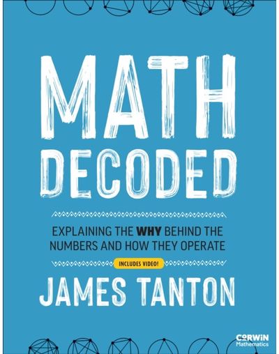 Math Decoded: Explaining the Why Behind the Numbers and How They Operate