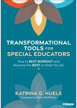 Transformational Tools for Special Educators: How to Beat Burnout and Become the Best at What You Do
