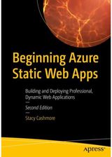 Beginning Azure Static Web Apps: Building and Deploying Professional, Dynamic Web Applications
