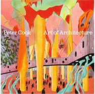 Peter Cook: Art of Architecture