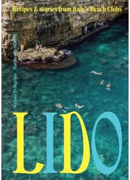 Lido: Recipes and Stories from Italy's Beach Clubs