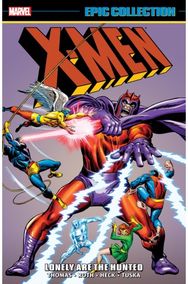 X-Men Epic Collection: Lonely Are The Hunted (New Printing)