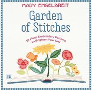 Garden of Stitches: 30 Floral Embroidery Patterns to Brighten Your Day
