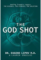 God Shot: Healing Trauma's Legacy: The Science, the Stories, the Solution