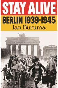 Stay Alive: Berlin, 1939–1945