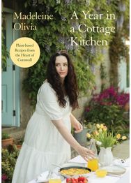 Year in a Cottage Kitchen: Plant-based Recipes from the Heart of Cornwall