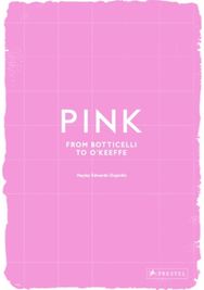 Pink: From Botticelli to O'Keefe
