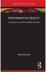 Performative Beauty: A Pragmatist and Somaesthetic Account