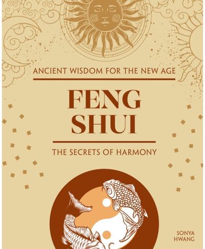Feng Shui: The Secrets of Harmony