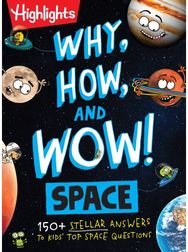 Why, How, and Wow! Space: 100+ Stellar Answers to Kids' Top Space Questions