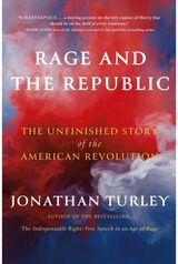 Rage and the Republic: The Unfinished Story of the American Revolution