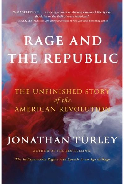 Rage and the Republic: The Unfinished Story of the American Revolution