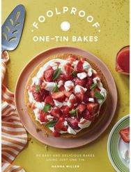 Foolproof One-Tin Bakes: 60 Easy and Delicious Bakes Using Just One Tin