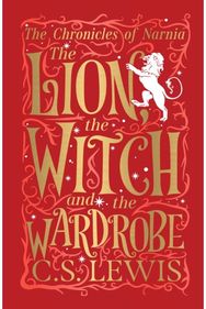 The Chronicles of Narnia: The Lion, the Witch and the Wardrobe (Deluxe Hardbound Edition)