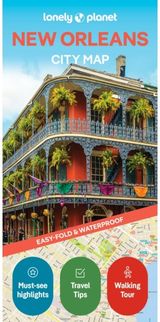 Lonely Planet New Orleans City Map: Durable, Waterproof, Easy-Fold Planning Map with Attractions & Walking Tours