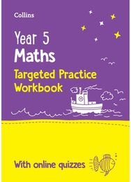 Year 5 Maths Targeted Practice Workbook: Ideal for Use at Home and School
