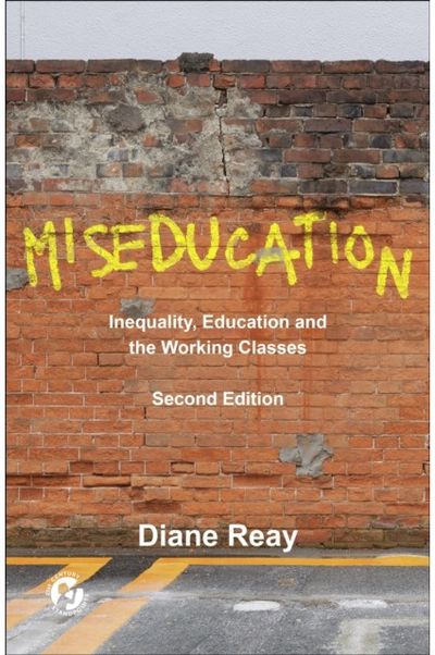 Miseducation: Inequality, Education and the Working Classes