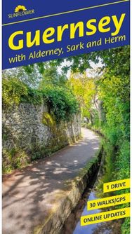 Guernsey Sunflower Walking Guide: 30 long and short walks and 1 car tour