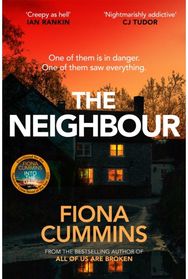 Neighbour: An Addictive and Compelling Thriller from the Author of Into the Dark