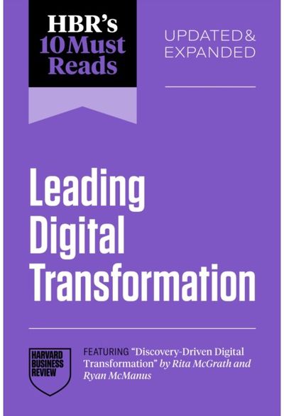 HBRs 10 Must Reads on Leading Digital Transformation