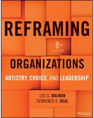 Reframing Organizations: Artistry, Choice, and Leadership