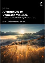 Alternatives to Domestic Violence: A Homework Manual for Battering Intervention Groups