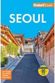 Fodors Seoul: with Busan, Jeju, and the Best of Korea