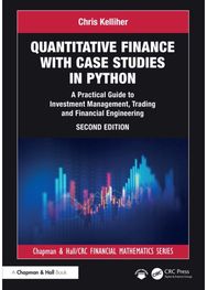 Quantitative Finance with Case Studies in Python: A Practical Guide to Investment Management, Trading and Financial Engineering