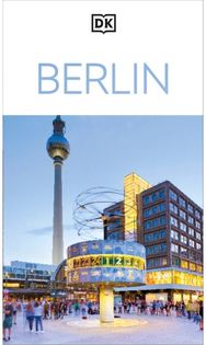 DK Berlin: Must-See Sights. Culture & History. Detailed Maps & Tours. Covers Kreuzberg, Schloss Charlottenburg, & more