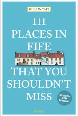 111 Places in Fife That You Shouldnt Miss