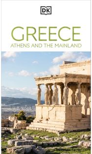 DK Greece, Athens and the Mainland: Must-See Sights. Culture & History. Detailed Maps & Tours. Area-by-Area Guide.