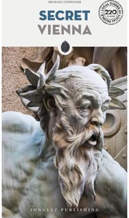 Secret Vienna Guide: A guide to the unusual and unfamiliar