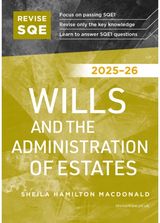 Revise SQE Wills and the Administration of Estates 2025/26: SQE1 Revision Guide