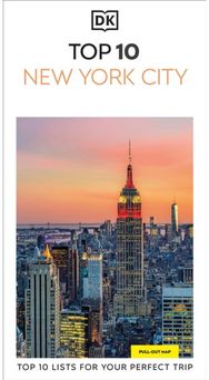 DK Top 10 New York City: Top 10 lists for your perfect trip, plus an all-weather folded map