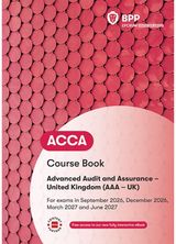 ACCA Advanced Audit and Assurance (UK): Course Book
