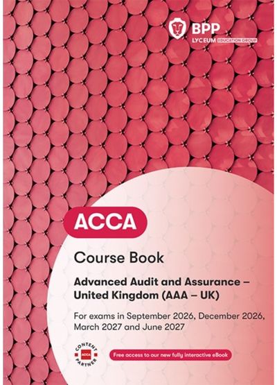 ACCA Advanced Audit and Assurance (UK): Course Book