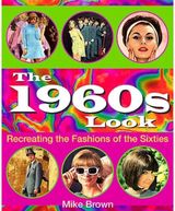 1960s Look: Recreating the Fashions of the Sixties