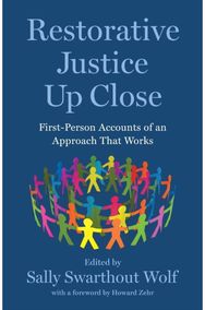 Restorative Justice Up Close: FirstPerson Accounts of an Approach That Works
