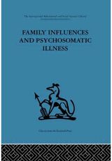 Family Influences and Psychosomatic Illness: An inquiry into the social and psychological background of duodenal ulcer